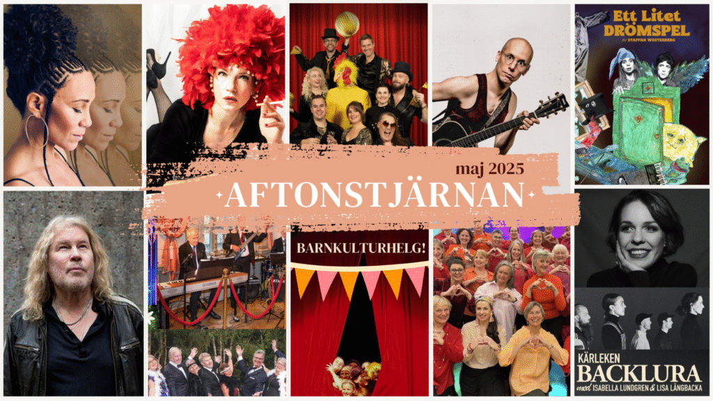 Maj månad på Aftonstjärnan bjuder på en fin blandning av scenkonst och musik.
